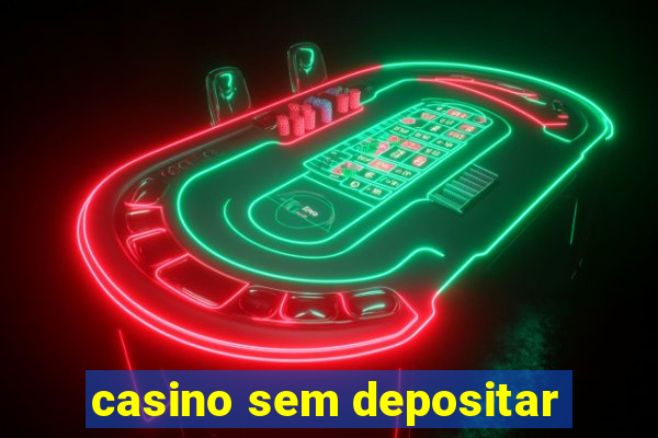 casino sem depositar