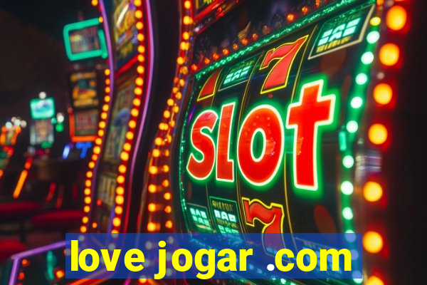 love jogar .com