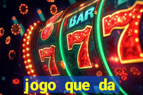 jogo que da dinheiro sem deposito