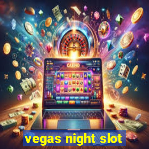 vegas night slot