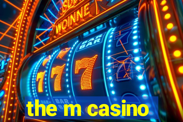 the m casino