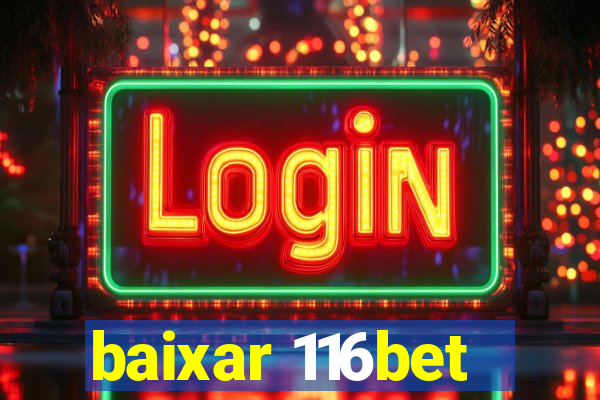 baixar 116bet