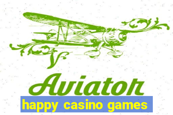 happy casino games