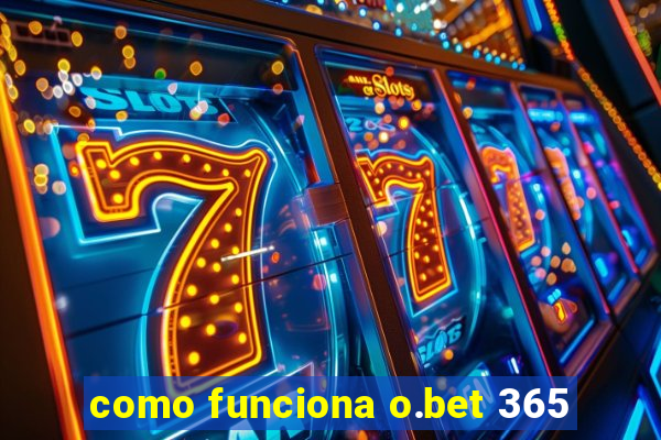 como funciona o.bet 365