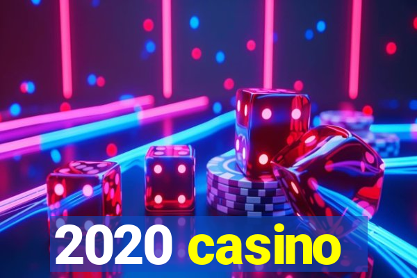 2020 casino