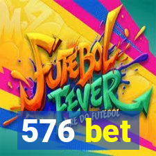 576 bet