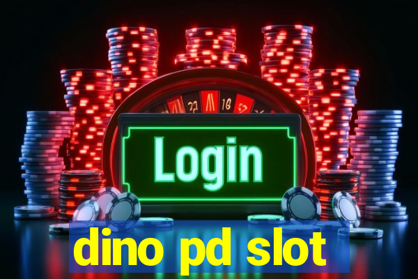 dino pd slot