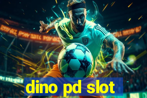 dino pd slot