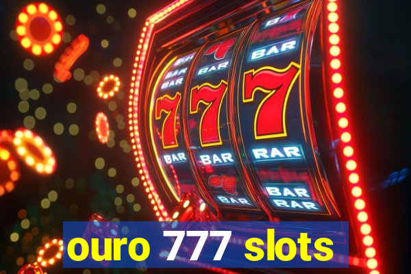 ouro 777 slots