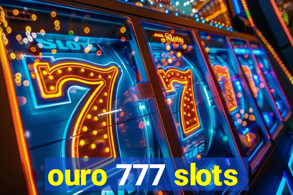 ouro 777 slots