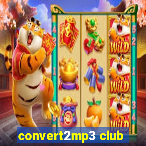 convert2mp3 club