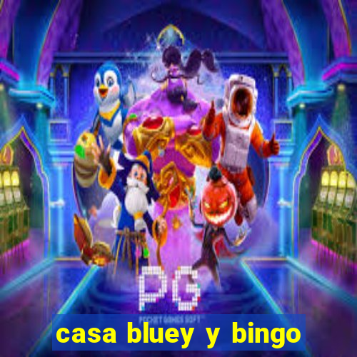 casa bluey y bingo