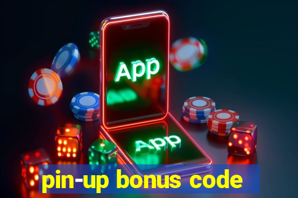 pin-up bonus code