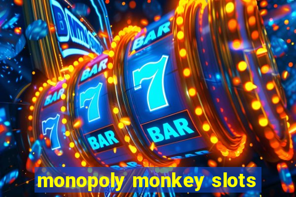 monopoly monkey slots