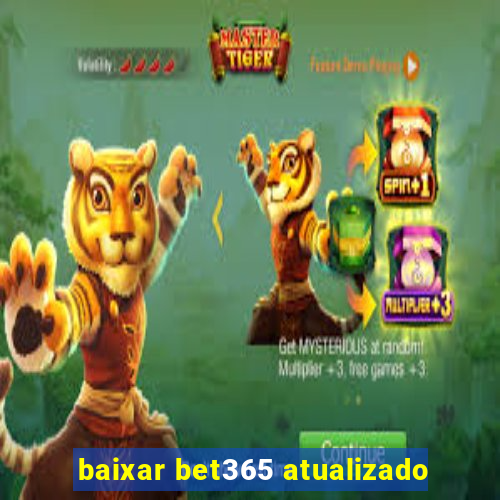 baixar bet365 atualizado