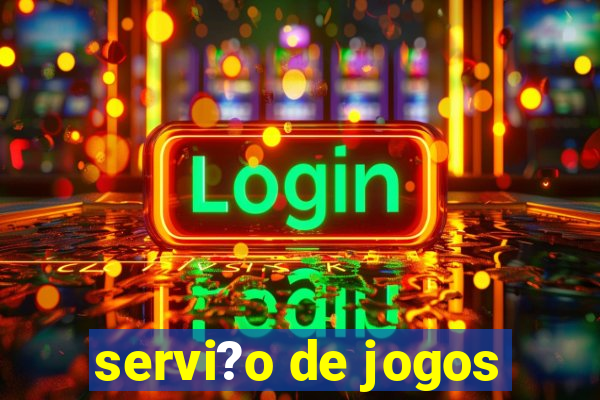 servi?o de jogos