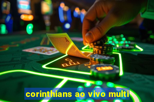 corinthians ao vivo multi