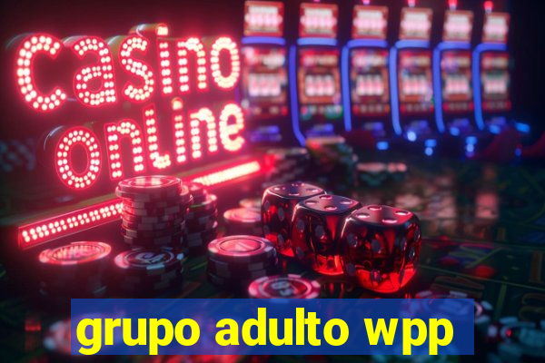 grupo adulto wpp