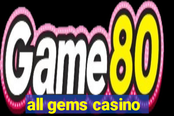 all gems casino