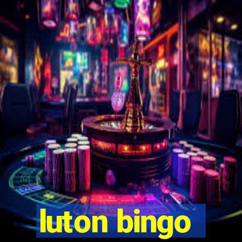 luton bingo