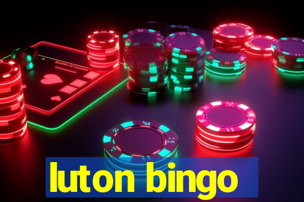 luton bingo