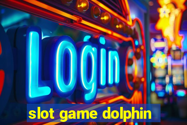 slot game dolphin