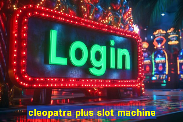 cleopatra plus slot machine