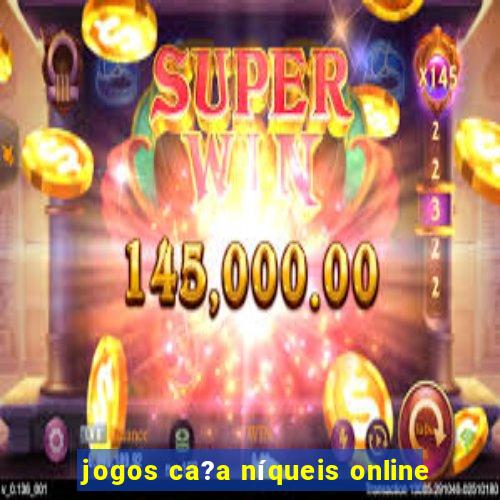 jogos ca?a níqueis online