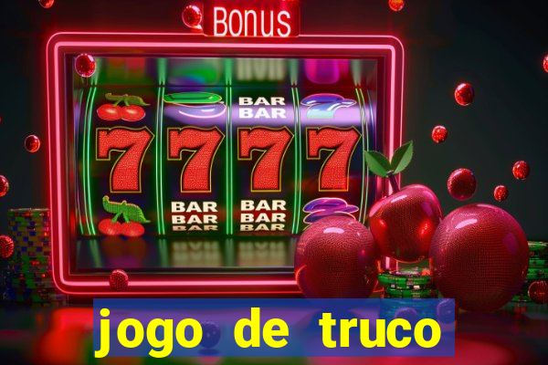 jogo de truco valendo dinheiro real