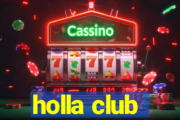 holla club