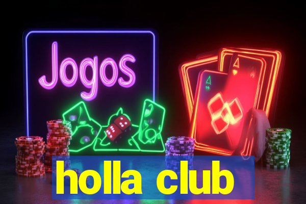 holla club