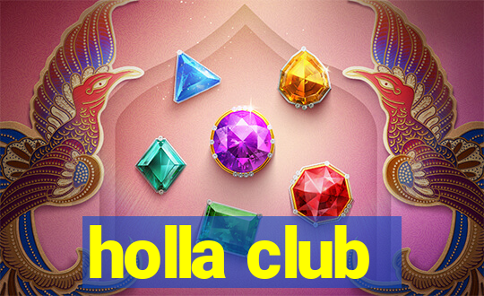 holla club