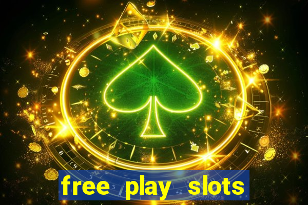 free play slots casino games