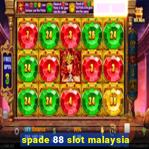 spade 88 slot malaysia