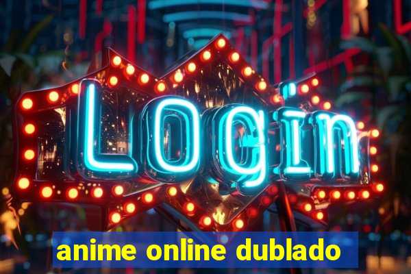 anime online dublado