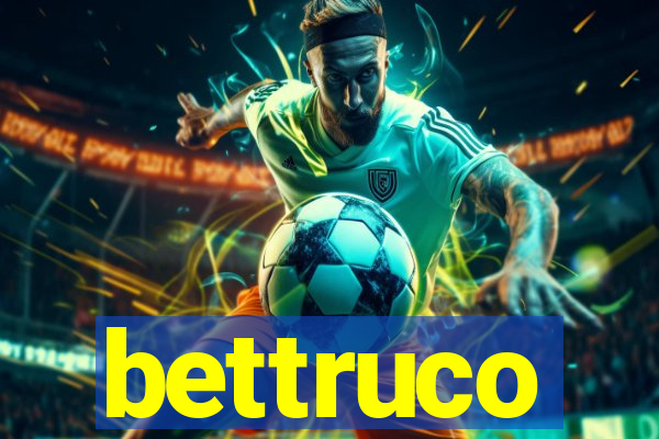 bettruco