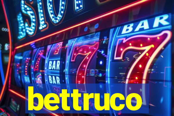 bettruco