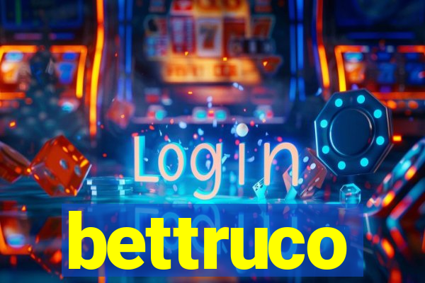 bettruco