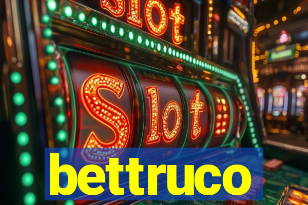 bettruco