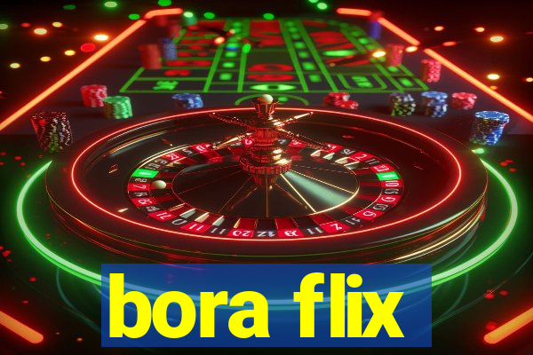 bora flix