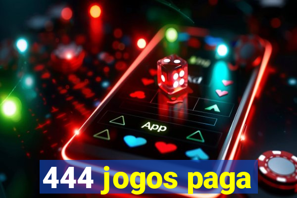 444 jogos paga