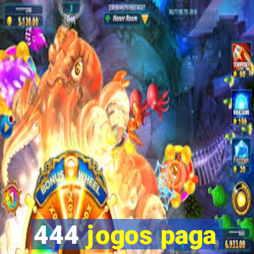 444 jogos paga