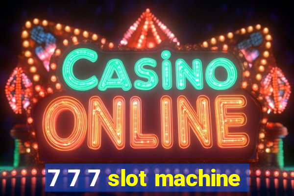 7 7 7 slot machine