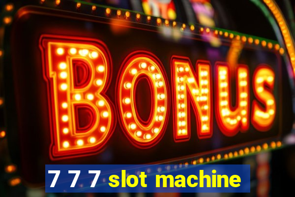 7 7 7 slot machine