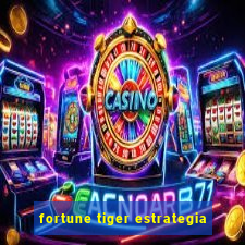 fortune tiger estrategia