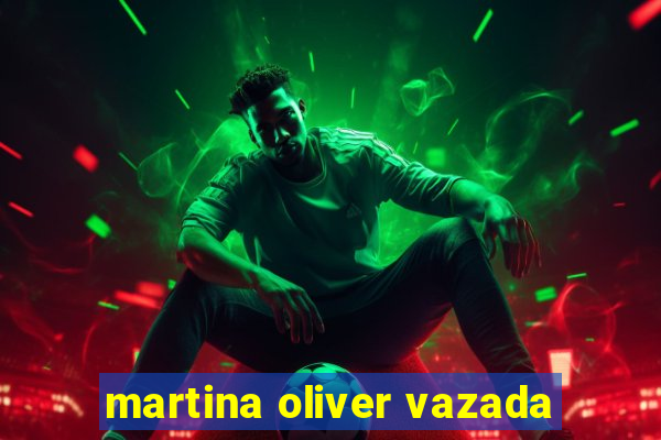 martina oliver vazada