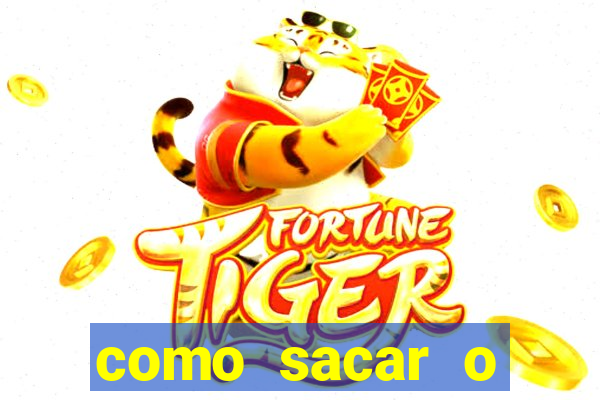 como sacar o dinheiro do fortune tiger