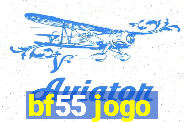 bf55 jogo