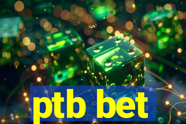 ptb bet