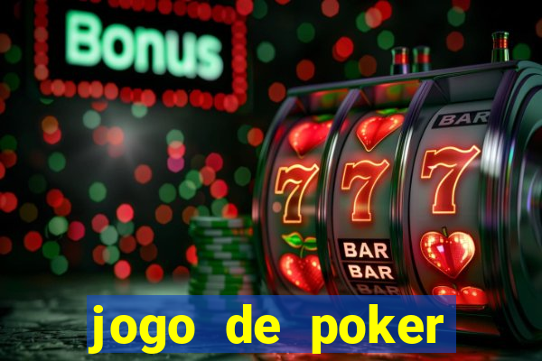 jogo de poker online dinheiro real